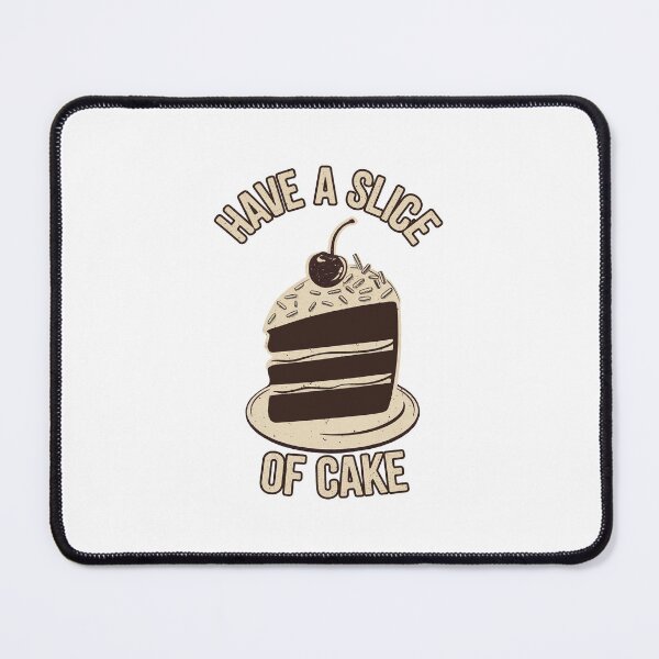 Item preview, Have A Slice of Cake designed and sold by lemurdesigns.