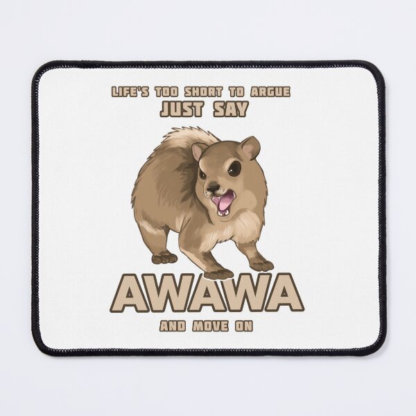 Item preview, Life is too short to argue just say awawa hyrax designed and sold by VoltSketches.