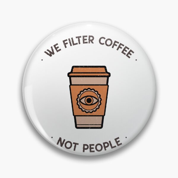 Artikelvorschau, Wir filtern Kaffee, nicht Menschen entworfen und verkauft von FirstTimeTees.