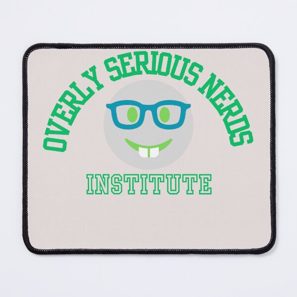 Item preview, Overly Serious Nerds Institute designed and sold by 48remarks.