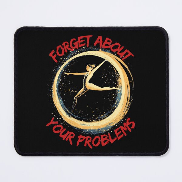 Item preview, Forget About Your Problems - Rhythmic Gymnastic Is My Passion - Gift for gymnast - Rhythmic gymnast designed and sold by GivesItMyAll.