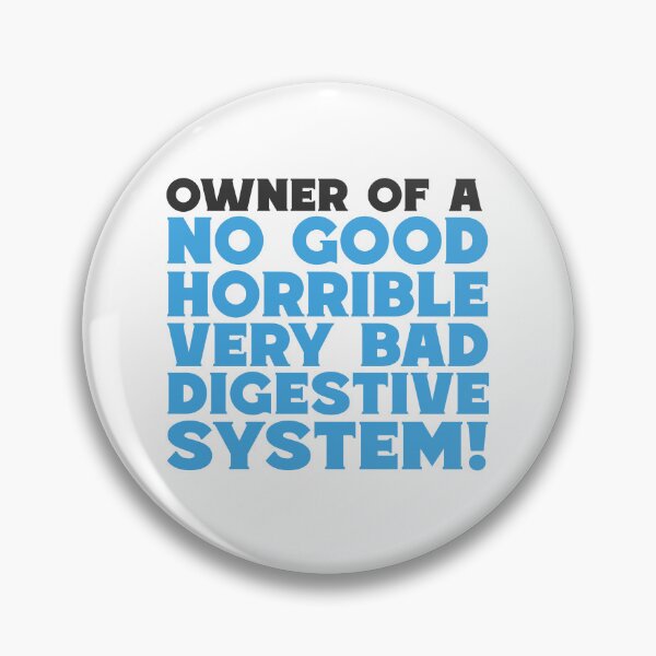 Item preview, No Good Horrible Bad Digestive System Pins Stickers Magnets Funny Stomach Tummy Aches IBS Crohns UC Humor designed and sold by ChronicillnessT.