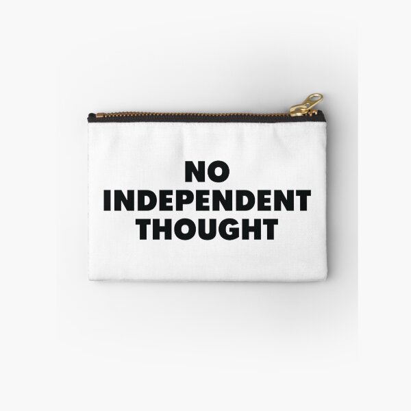 Item preview, No Independent Thought designed and sold by CargoHoldDesign.