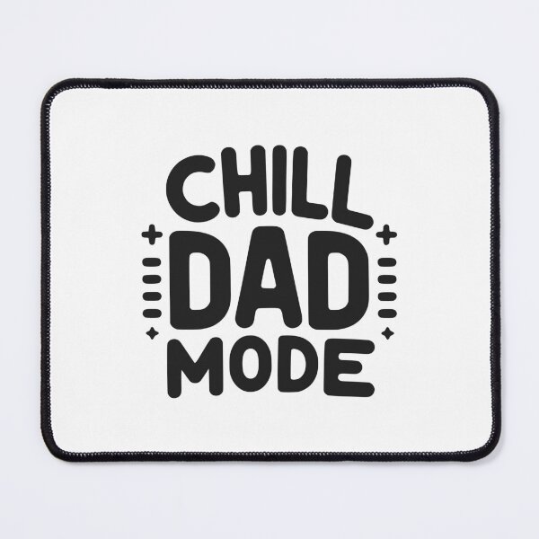 Item preview, Chill Dad Mode designed and sold by Frank Ring.
