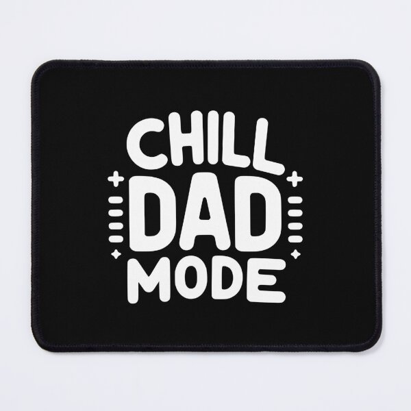 Item preview, Chill Dad Mode designed and sold by Frank Ring.