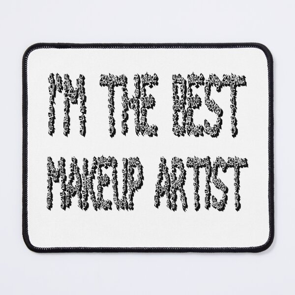 Item preview, I'm the best makeup artist designed and sold by sednalafandy79.