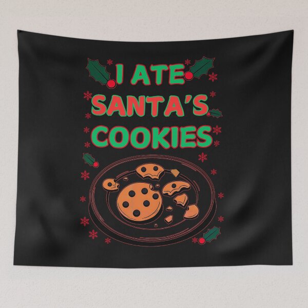 Item preview, I Ate Santa's Cookies: A Funny And Festive Christmas Art designed and sold by elynne9.