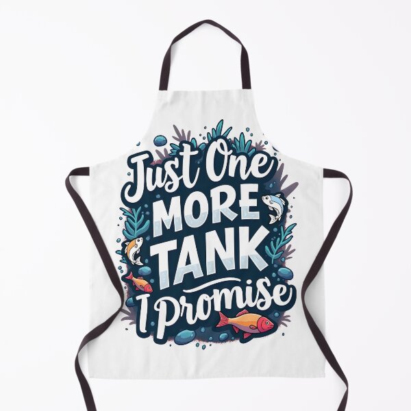 Item preview, Just one more tank I promise, fishkeeping designed and sold by kjp-design.