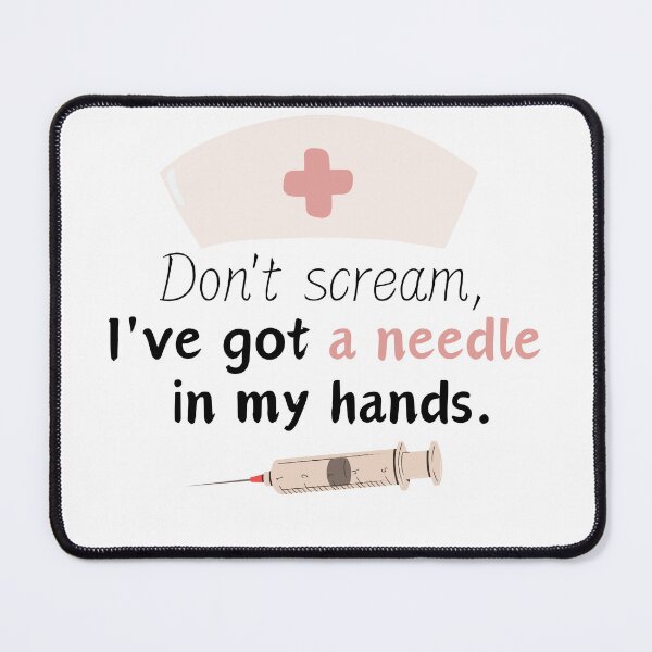 Item preview, nurse: Don't scream because I have a needle in my hands. designed and sold by Dudiudi.