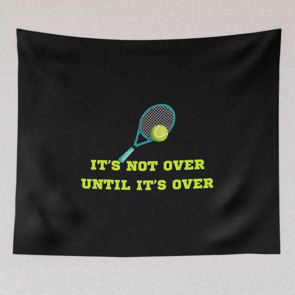Item preview, IT'S NOT OVER UNTIL IT'S OVER. designed and sold by ConradoBullhead.