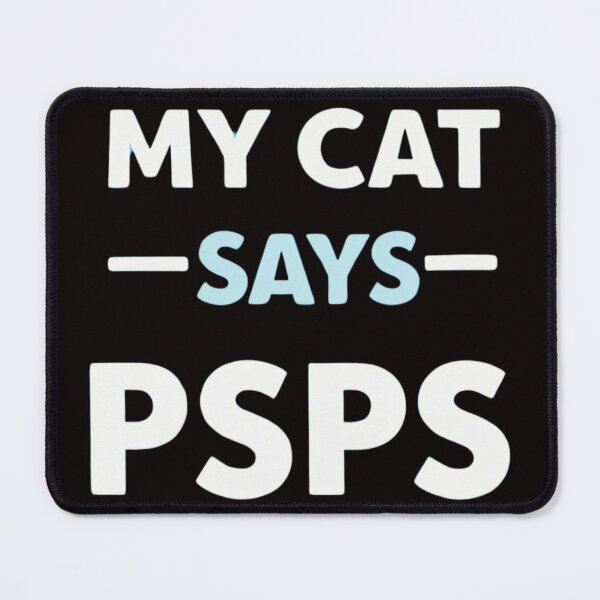 Item preview, My cat says psps designed and sold by FitEnvy.