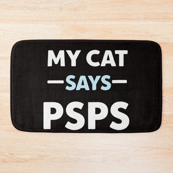 Item preview, My cat says psps designed and sold by FitEnvy.