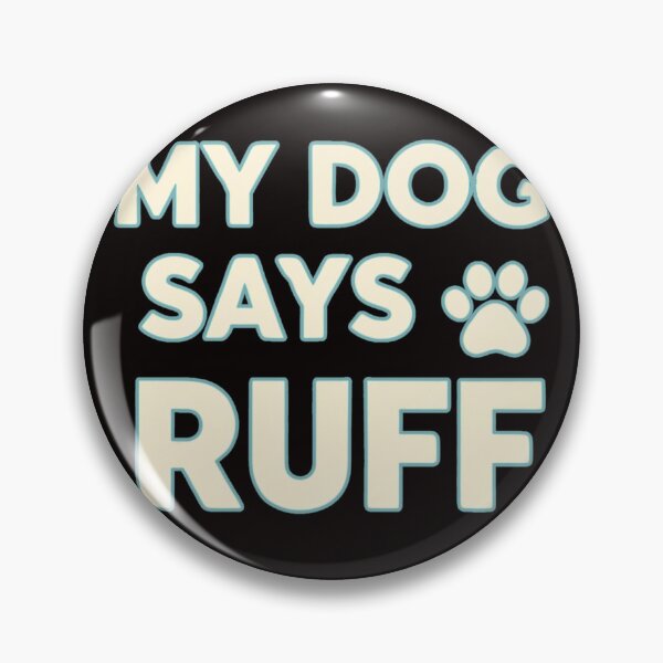 Item preview, My Dog Say Ruff designed and sold by FitEnvy.