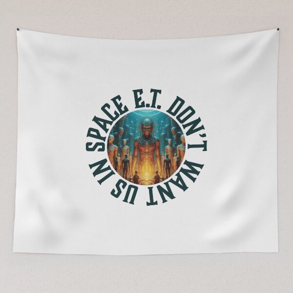 Item preview, E.T. Don't Want Us in Space designed and sold by LaRubie.