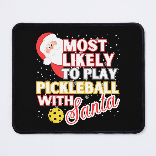 Item preview, Most Likely To Play Pickleball With Santa designed and sold by Meandmyshop.
