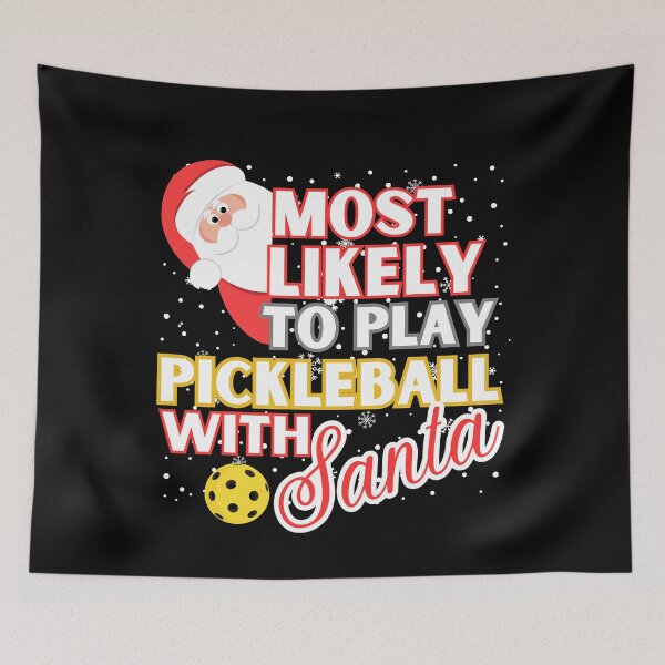 Item preview, Most Likely To Play Pickleball With Santa designed and sold by Meandmyshop.