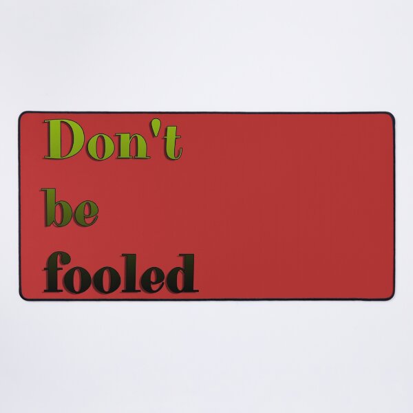 Item preview, Don't be fooled designed and sold by Topmel.
