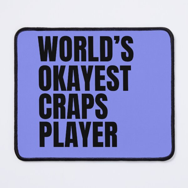 Item preview, World's Okayest Craps Player - Black designed and sold by Cutsandsparks.
