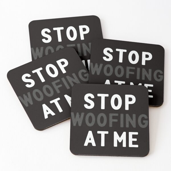 Item preview, STOP WOOFING AT ME designed and sold by FitEnvy.
