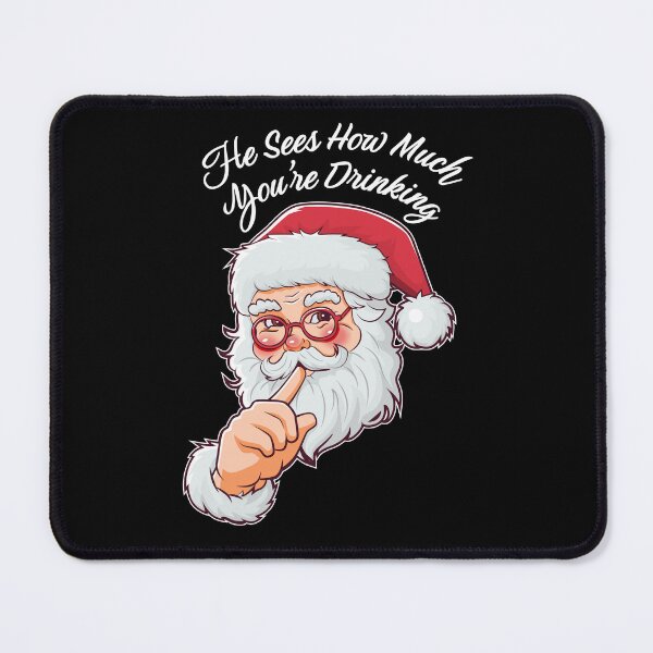 Item preview, He Sees How Much You’re Drinking Funny Santa Claus  designed and sold by The Junto Shop.