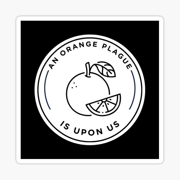 Artikel-Vorschau von Eine orangefarbene Seuche steht uns bevor, designt und verkauft von The Raven's Cache.