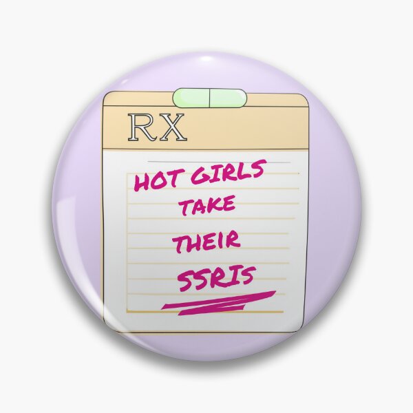 Item preview, Hot Girls Take Their SSRIs designed and sold by thegirlyshoppe.