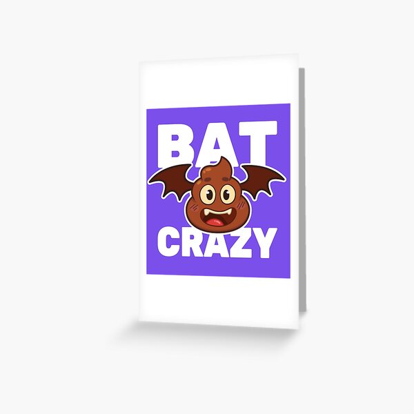 Bat Crap Crazy Greeting Card