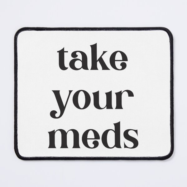 Item preview, take your meds reminder designed and sold by mind over morgan .