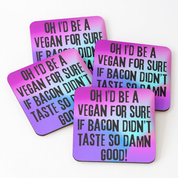 Item preview, Funny Sarcastic Bacon Quote: "Oh, I’d Be a Vegan If Bacon Didn’t Taste So Damn Good!" designed and sold by Fredster1966.