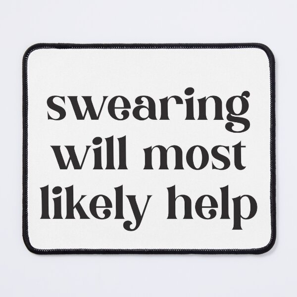 Item preview, swearing will help designed and sold by mind over morgan .