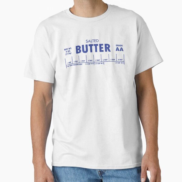 Funny Butter Baking For Baker, Butter Lover 2 Classic T-Shirt