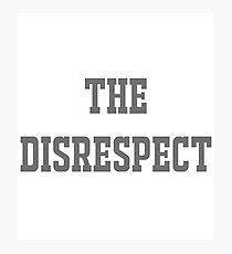 Disrespect Photographic Print