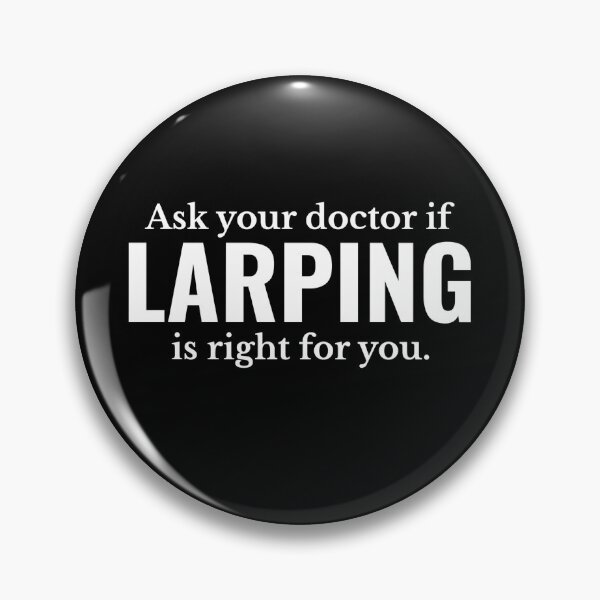 Item preview, Ask Your Doctor if LARPing is Right For You LARP  designed and sold by The Junto Shop.