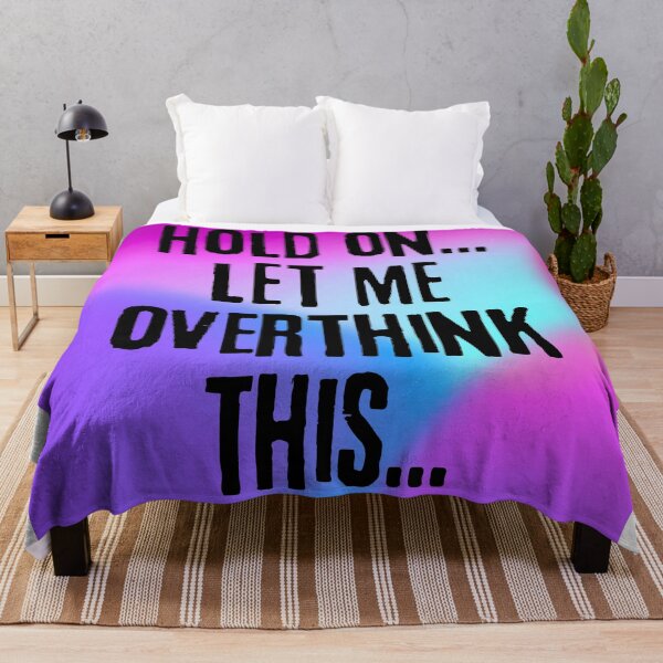 Item preview, Funny Overthinking Quote: "Hold On… Let Me Overthink This" designed and sold by Fredster1966.