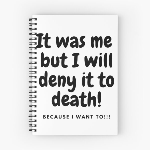 Item preview, It was me but I will deny to death!!! - BK designed and sold by TIPJ.