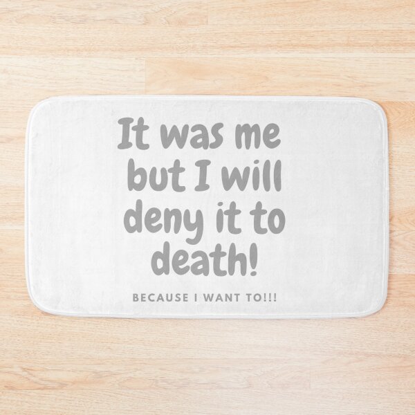 Item preview, It was me but I will deny to death!!! - Grey designed and sold by TIPJ.