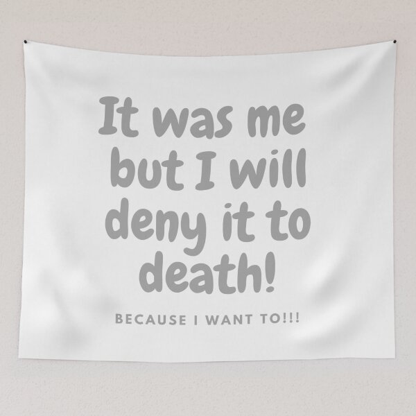 Item preview, It was me but I will deny to death!!! - Grey designed and sold by TIPJ.