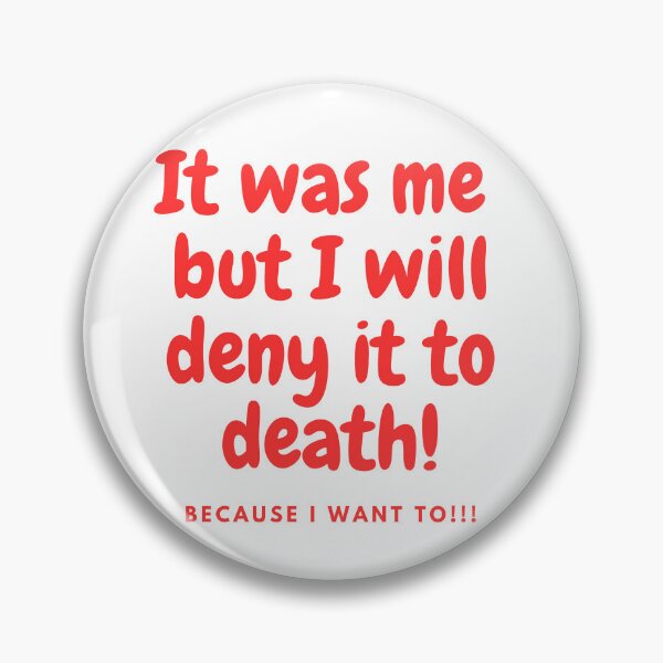 Item preview, It was me but I will deny to death!!! - Red designed and sold by TIPJ.