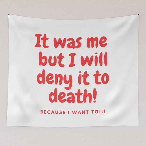 Item preview, It was me but I will deny to death!!! - Red designed and sold by TIPJ.