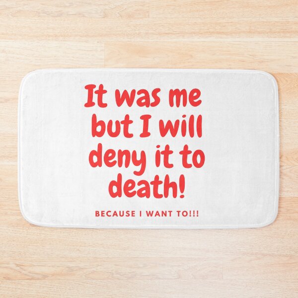 Item preview, It was me but I will deny to death!!! - Red designed and sold by TIPJ.