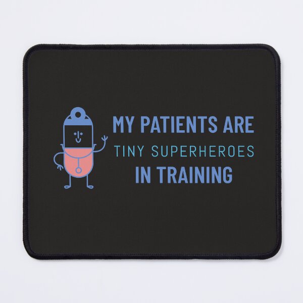 Item preview, My Patients are Tiny Superheroes in Training designed and sold by ArtitudePrintLb.