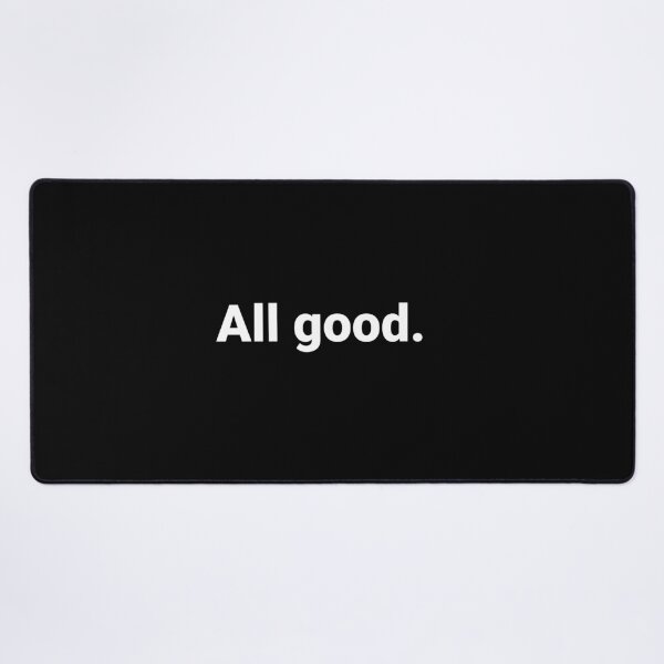 Item preview, All good. designed and sold by Text-based T-Shirts and Gifts.