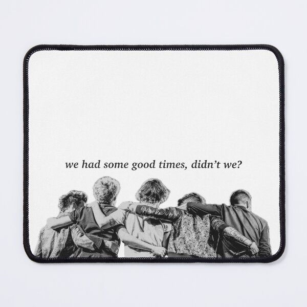 Item preview, Copy of Had some good times didn’t we 1d designed and sold by WingedByJos.