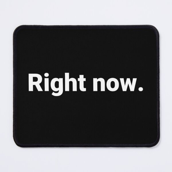 Item preview, Right now. designed and sold by Text-based T-Shirts and Gifts.