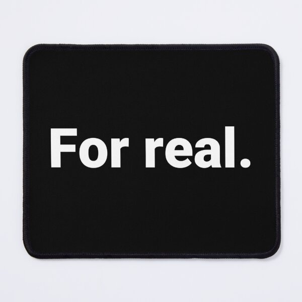 Item preview, For real. designed and sold by Text-based T-Shirts and Gifts.