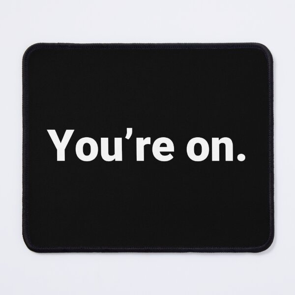 Item preview, You’re on. designed and sold by Text-based T-Shirts and Gifts.