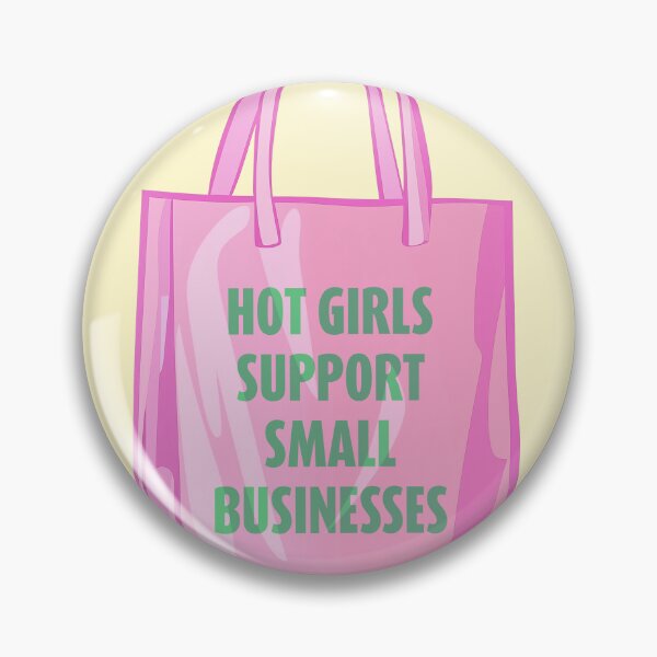 Item preview, Hot Girls Support Small Businesses designed and sold by thegirlyshoppe.