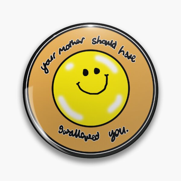 Item preview, Pocket Insult - Your mother should have swallowed you  designed and sold by SilentlyRob668.