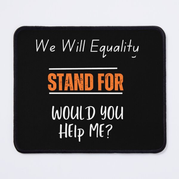 Item preview, We will equality stand for would you help me? designed and sold by oceanisea.