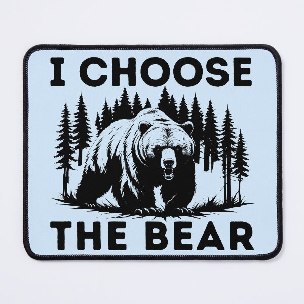 Item preview, I Choose The Bear designed and sold by hnnhsmth95.